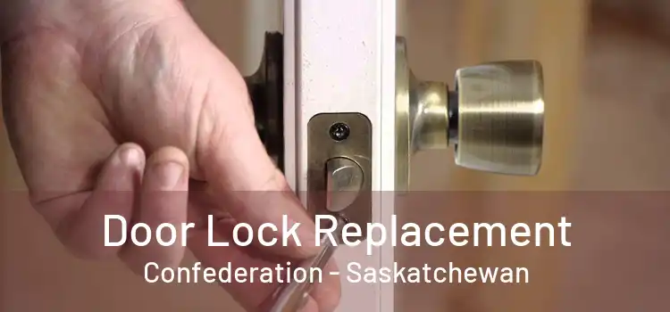 Door Lock Replacement Confederation - Saskatchewan