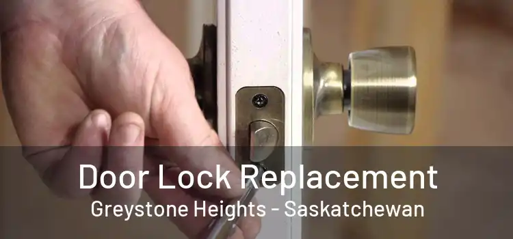 Door Lock Replacement Greystone Heights - Saskatchewan