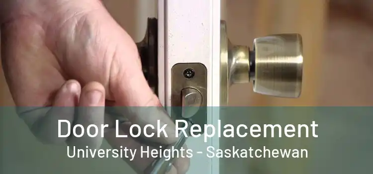 Door Lock Replacement University Heights - Saskatchewan