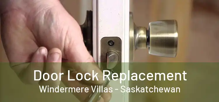 Door Lock Replacement Windermere Villas - Saskatchewan