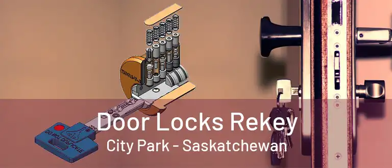 Door Locks Rekey City Park - Saskatchewan