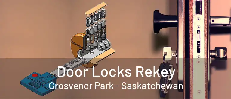 Door Locks Rekey Grosvenor Park - Saskatchewan