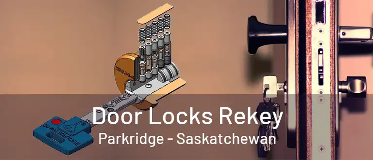 Door Locks Rekey Parkridge - Saskatchewan