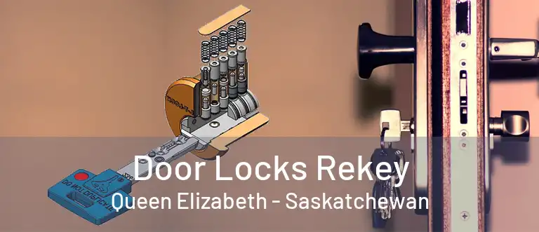 Door Locks Rekey Queen Elizabeth - Saskatchewan