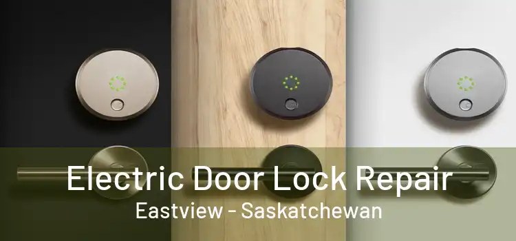 Electric Door Lock Repair Eastview - Saskatchewan