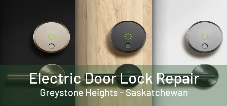 Electric Door Lock Repair Greystone Heights - Saskatchewan