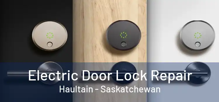 Electric Door Lock Repair Haultain - Saskatchewan