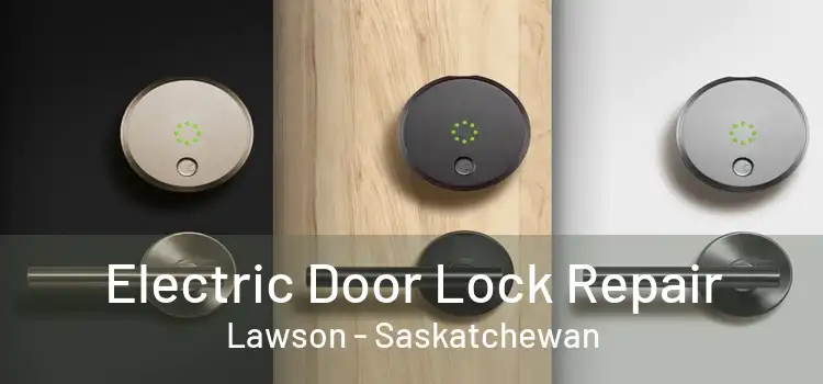 Electric Door Lock Repair Lawson - Saskatchewan