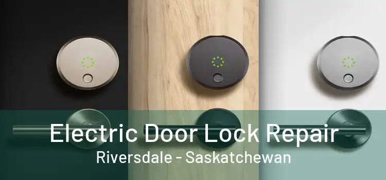 Electric Door Lock Repair Riversdale - Saskatchewan