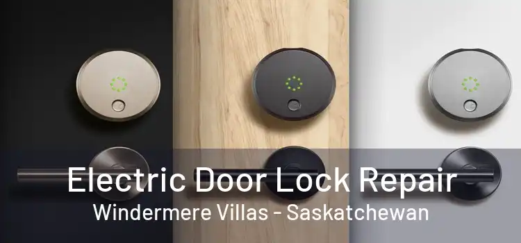 Electric Door Lock Repair Windermere Villas - Saskatchewan