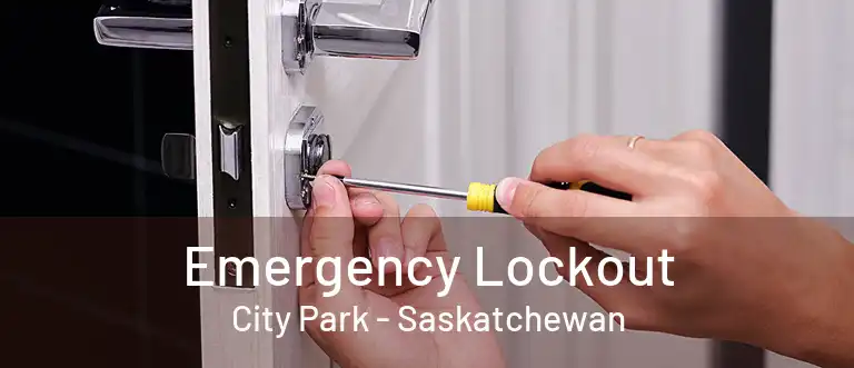 Emergency Lockout City Park - Saskatchewan