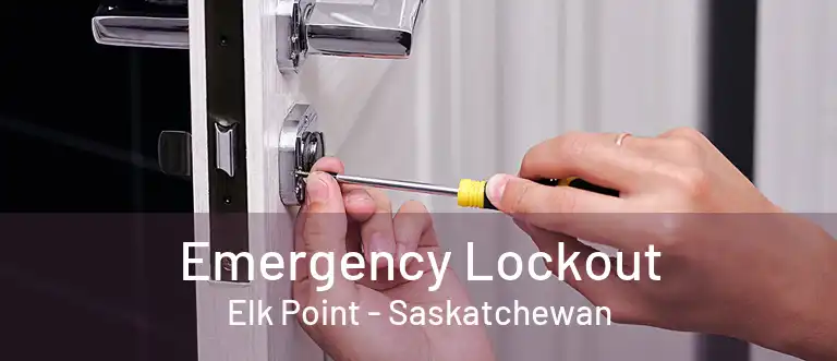 Emergency Lockout Elk Point - Saskatchewan