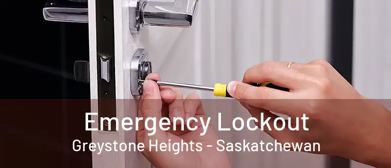 Emergency Lockout Greystone Heights - Saskatchewan