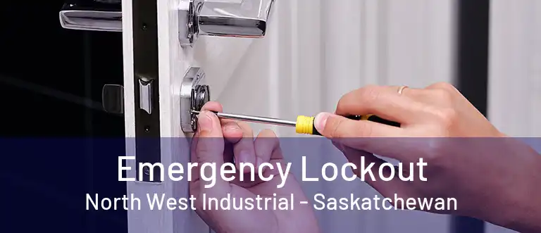 Emergency Lockout North West Industrial - Saskatchewan