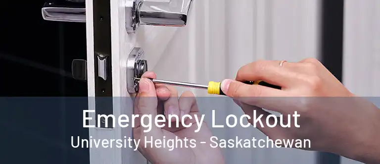 Emergency Lockout University Heights - Saskatchewan