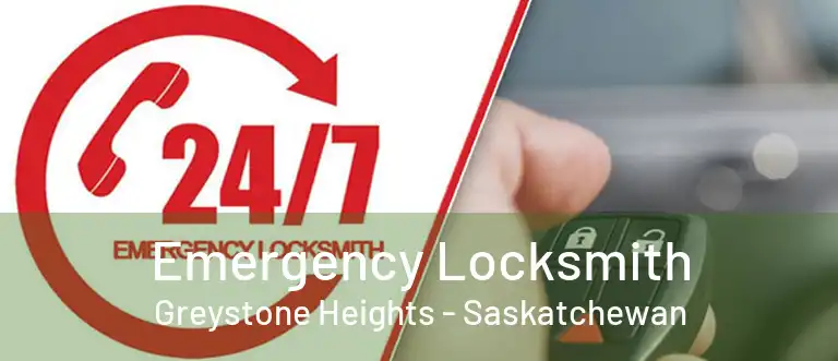 Emergency Locksmith Greystone Heights - Saskatchewan