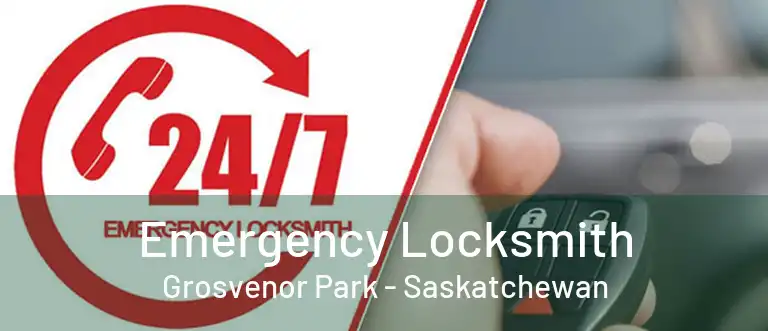 Emergency Locksmith Grosvenor Park - Saskatchewan