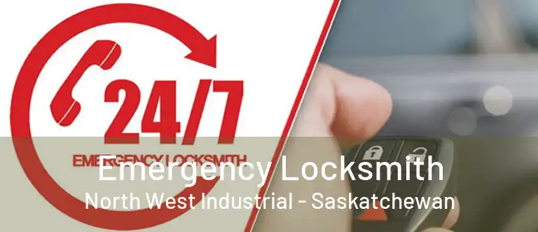 Emergency Locksmith North West Industrial - Saskatchewan