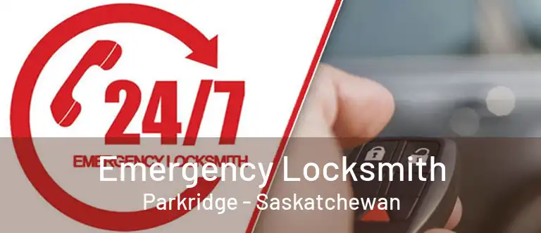 Emergency Locksmith Parkridge - Saskatchewan