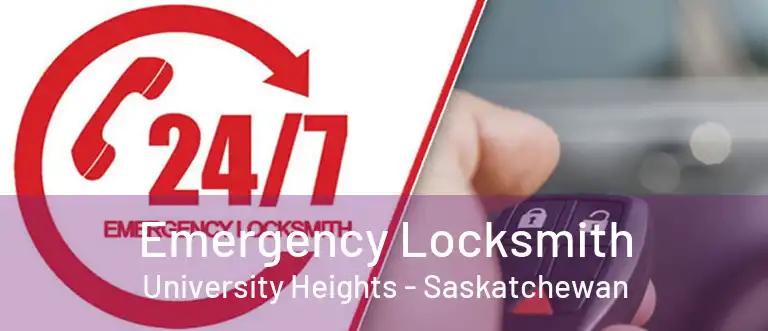 Emergency Locksmith University Heights - Saskatchewan