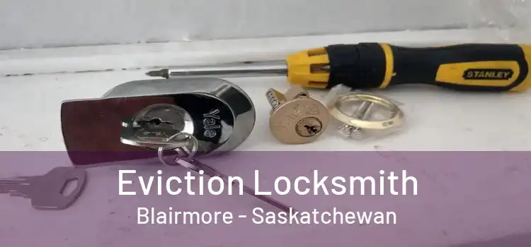 Eviction Locksmith Blairmore - Saskatchewan