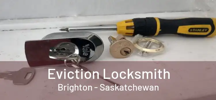 Eviction Locksmith Brighton - Saskatchewan