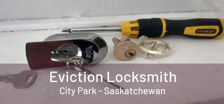 Eviction Locksmith City Park - Saskatchewan