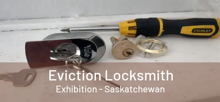 Eviction Locksmith Exhibition - Saskatchewan