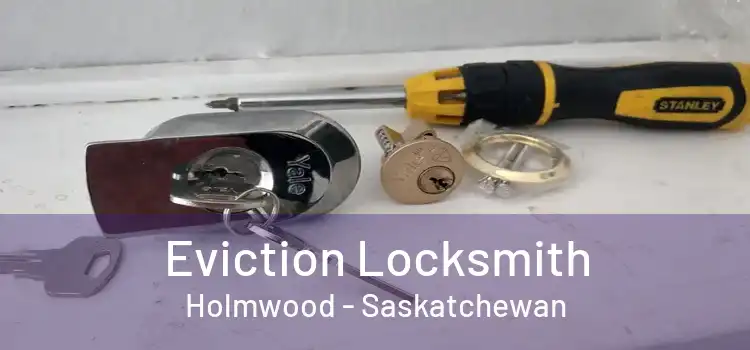 Eviction Locksmith Holmwood - Saskatchewan