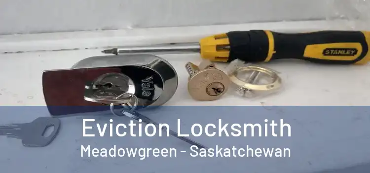 Eviction Locksmith Meadowgreen - Saskatchewan