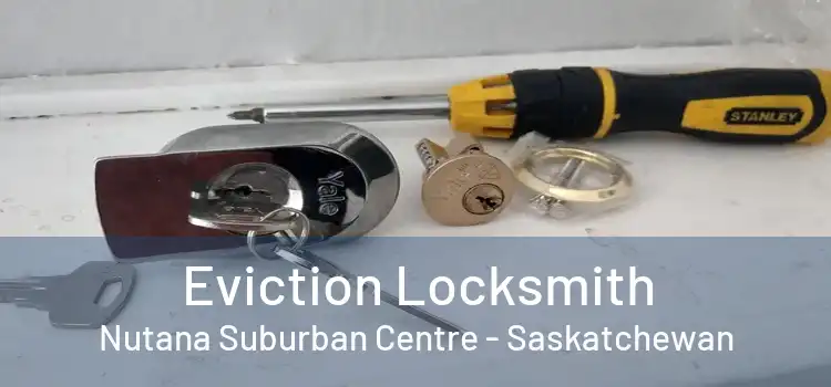 Eviction Locksmith Nutana Suburban Centre - Saskatchewan