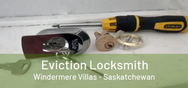 Eviction Locksmith Windermere Villas - Saskatchewan