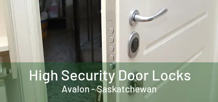 High Security Door Locks Avalon - Saskatchewan