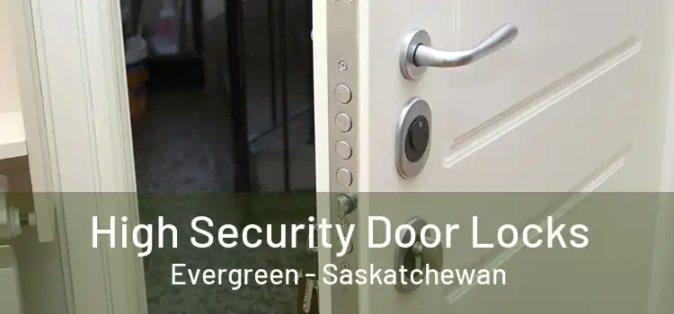 High Security Door Locks Evergreen - Saskatchewan