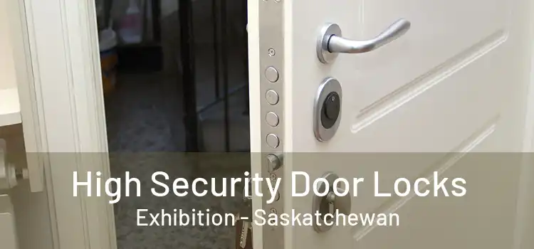 High Security Door Locks Exhibition - Saskatchewan