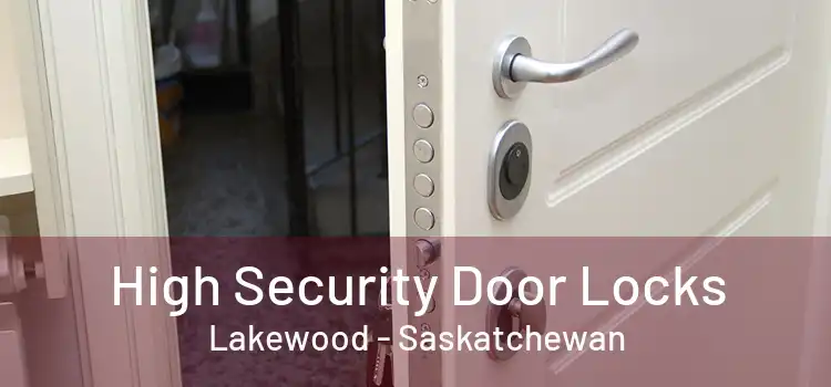 High Security Door Locks Lakewood - Saskatchewan