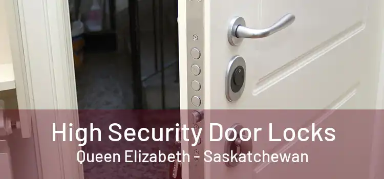 High Security Door Locks Queen Elizabeth - Saskatchewan