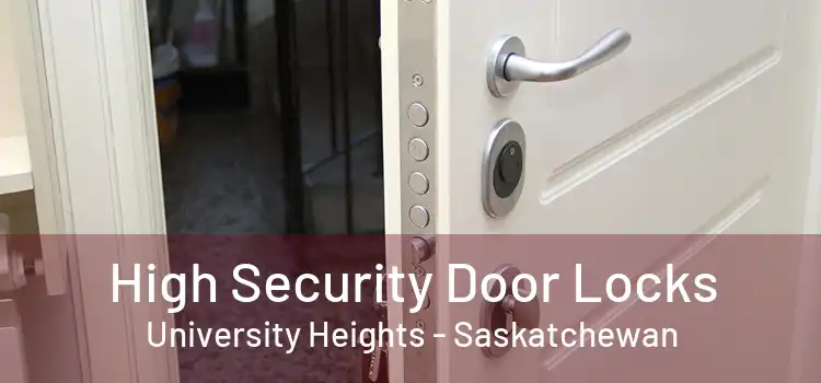 High Security Door Locks University Heights - Saskatchewan