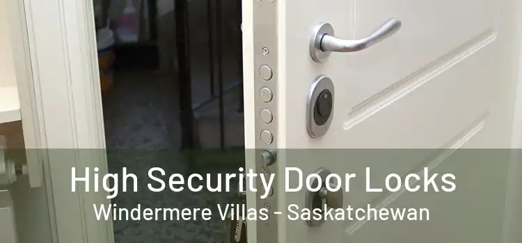 High Security Door Locks Windermere Villas - Saskatchewan