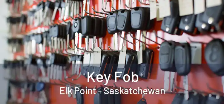 Key Fob Elk Point - Saskatchewan