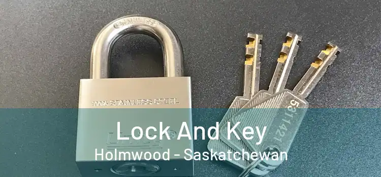 Lock And Key Holmwood - Saskatchewan