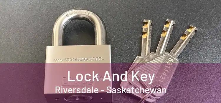 Lock And Key Riversdale - Saskatchewan