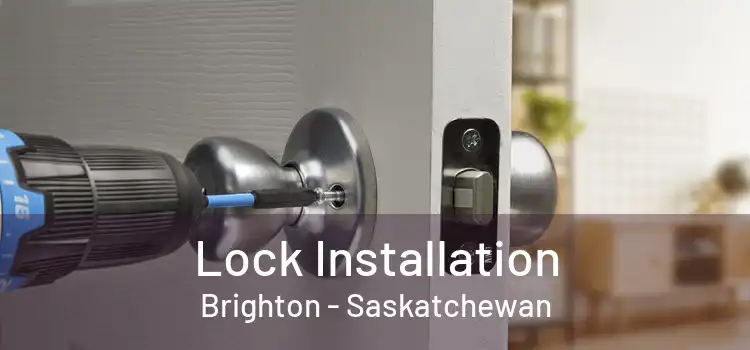 Lock Installation Brighton - Saskatchewan