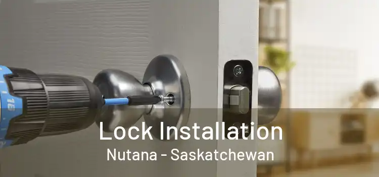 Lock Installation Nutana - Saskatchewan