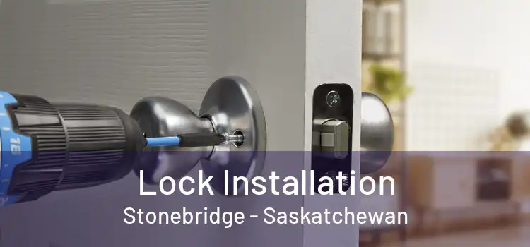 Lock Installation Stonebridge - Saskatchewan