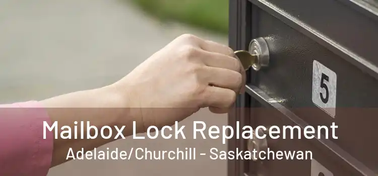 Mailbox Lock Replacement Adelaide/Churchill - Saskatchewan