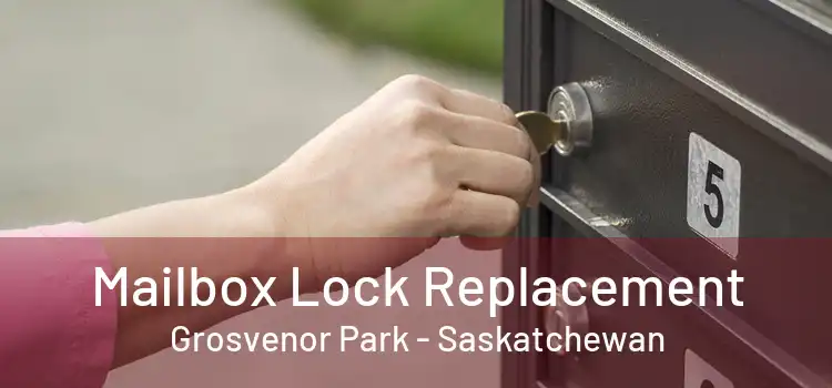 Mailbox Lock Replacement Grosvenor Park - Saskatchewan