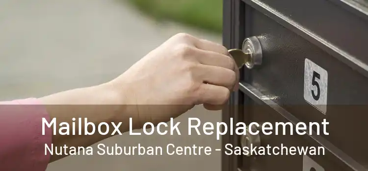 Mailbox Lock Replacement Nutana Suburban Centre - Saskatchewan