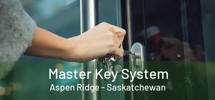 Master Key System Aspen Ridge - Saskatchewan