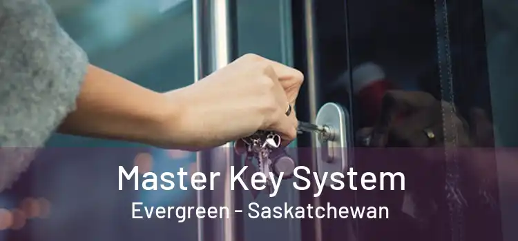 Master Key System Evergreen - Saskatchewan